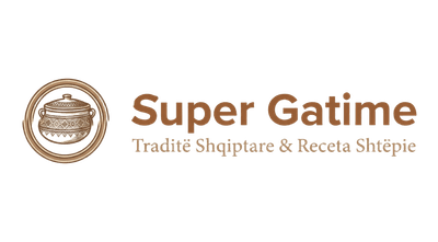 Super Gatime - Traditë Shqiptare & Receta Shtëpie